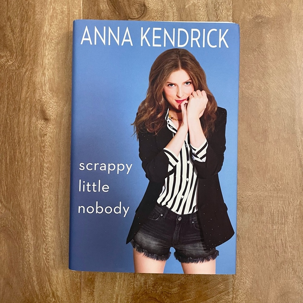 Scrappy Little Nobody by Anna Kendrick